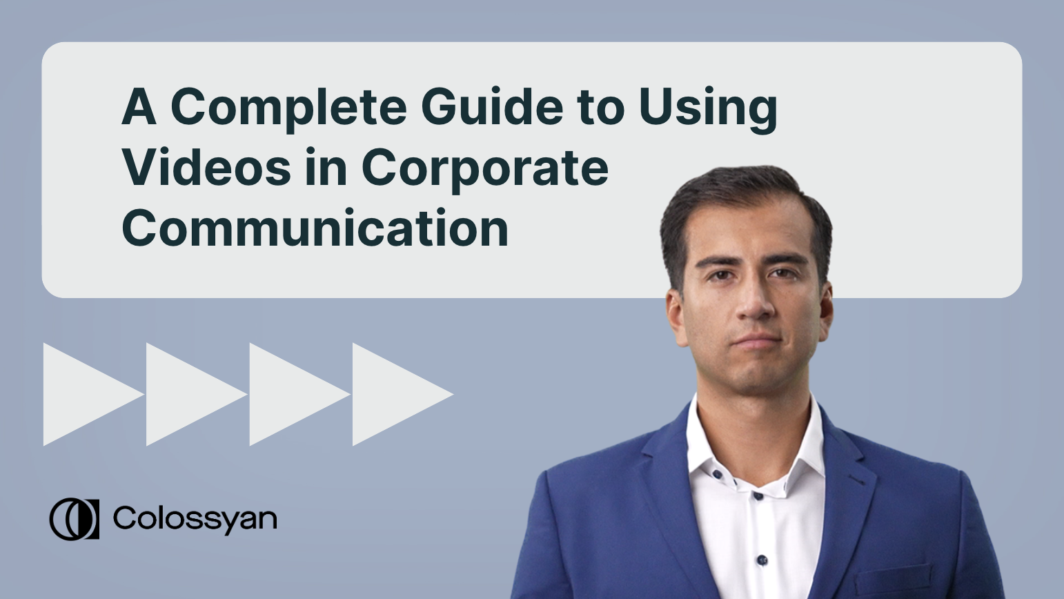 Title page that reads, "A Complete Guide to Using Videos in Corporate Communication"