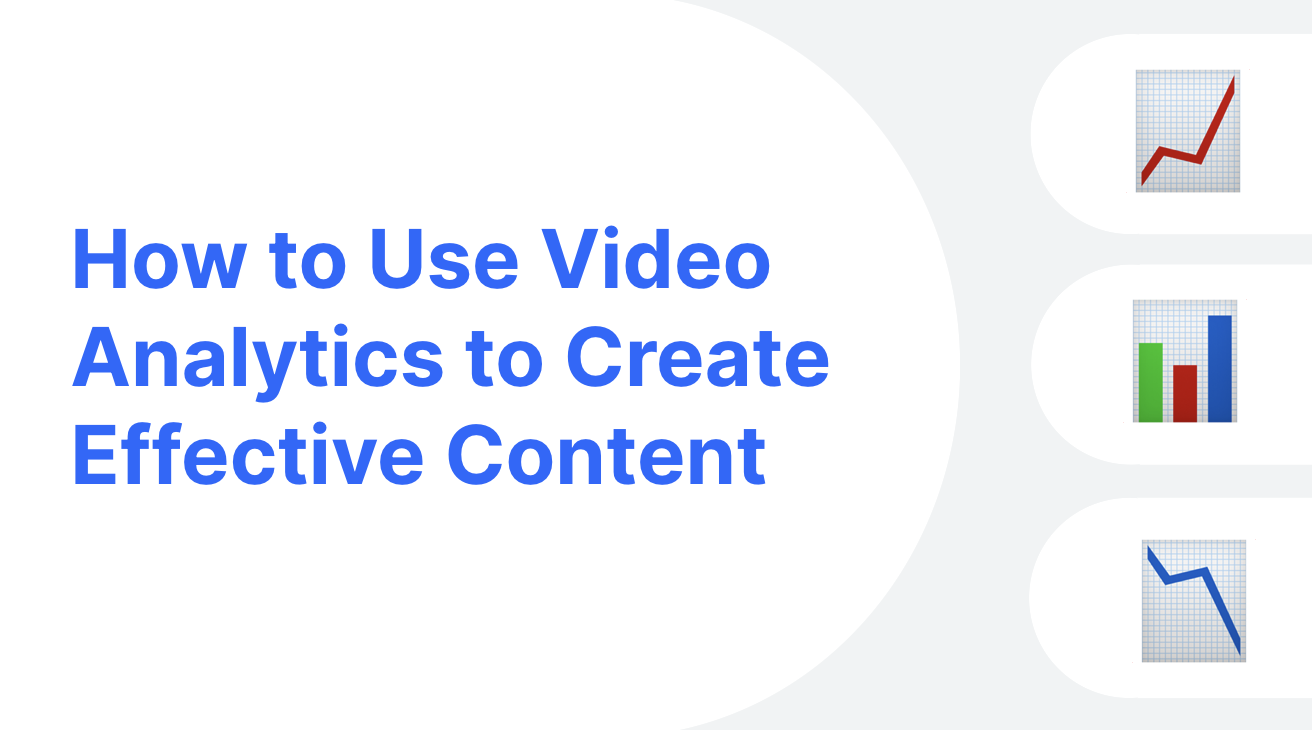 How to use video analytics to create effective content
