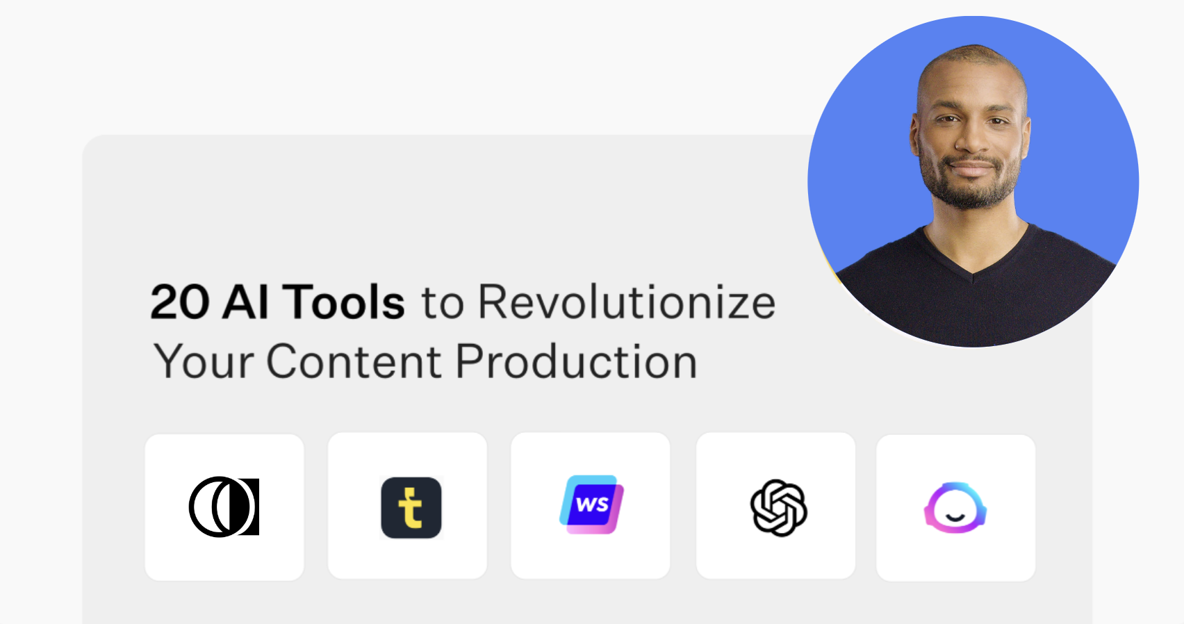 20 AI Tools to Revolutionize Your Content Production